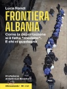 immagine di Frontiera Albania Come la deportazione si � fatta
