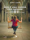 Landi Fabio, Non � una chiesa per giovani Sei proposte ...