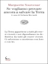 YOURCENAR MARGUERITE, Se vogliamo provare ancora a salvare la terra, Einaudi, Torino 2026
