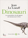 LE LOEUFF JEAN, Dinosauri La sorprendente vita dei giganti ...