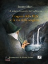 MORI JACOPO, I ragazzi della III A e la via della sorgente, Edito dall