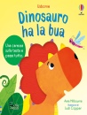 immagine di Dinosauro ha la bua. ediz. a colori
