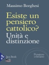 immagine di Esiste un pensiero cattolico? Unit� e distinzione