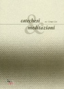 immagine di Catechesi e meditazioni
