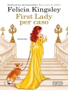 KINGSLEY FELICIA, First lady per caso
