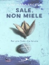 EPICOCO LUIGI MARIA, Sale, non miele