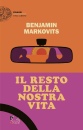 MARKOVITS BENJAMIN, Il resto della nostra vita