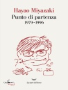 MIYAZAKI HAYAO, Punto di partenza 1979-1996