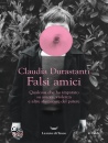 DURASTANTI CLAUDIA, Falsi amici Qualcosa che ho imparato su amore,...