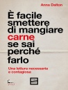 DALTON ANNA, � facile smettere di mangiare carne se sai perch�
