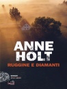 HOLT ANNE, Ruggine e diamanti