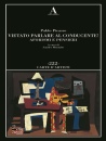 PICASSO PABLO, Vietato parlare al conducente! Aforismi e pensieri