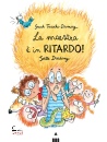 TUROCHE-DROMERY S., La maestra � in ritardo!