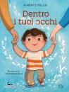 PELLAI ALBERTO, Dentro i tuoi occhi Ediz a colori