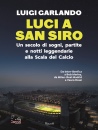 GARLANDO LUIGI, Luci a San Siro Un secolo di sogni, partite e ...