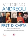 ANDREOLI VITTORINO, Preti di carta Storie di santi ed eretici, asceti