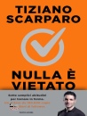 SCARPARO TIZIANO, Nulla � vietato