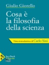 GIORELLO GIULIO, Cosa � la filosofia della scienza