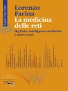 FARINA LORENZO, La medicina delle reti Big data, AI e nuove cure