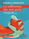 MARZANO MICHELA, La sofferenza che non parla Adolescenti, adulti...