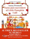 PREMOLI ANNA, Tutto pu� succedere al Little Pumpkin Caf�