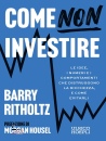 immagine Come NON investire Idee i numeri i comportamenti
