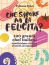 immagine Che sapore ha la felicit�? 100 grandi chef ...