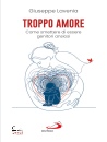 immagine Troppo amore Come smettere di essere genitori ...