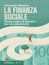 immagine di La finanza sociale Come usare il denaro per ...