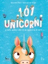 VAN DER BOGEN - HELM, 101 unicorni e tutto quello che c