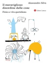 immagine di Il meraviglioso disordine delle cose Fisica e vita