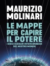 MOLINARI MAURIZIO, Le mappe per capire il potere I dieci scenari ..., Rizzoli libri, Milano 2026