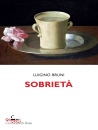 Bruni Luigino, Sobriet� La terra del "non ancora"