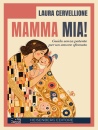 CERVELLIONE LAURA, Mamma mia! Guida senza patente per un amore ..., Heisenberg Editore,  2026